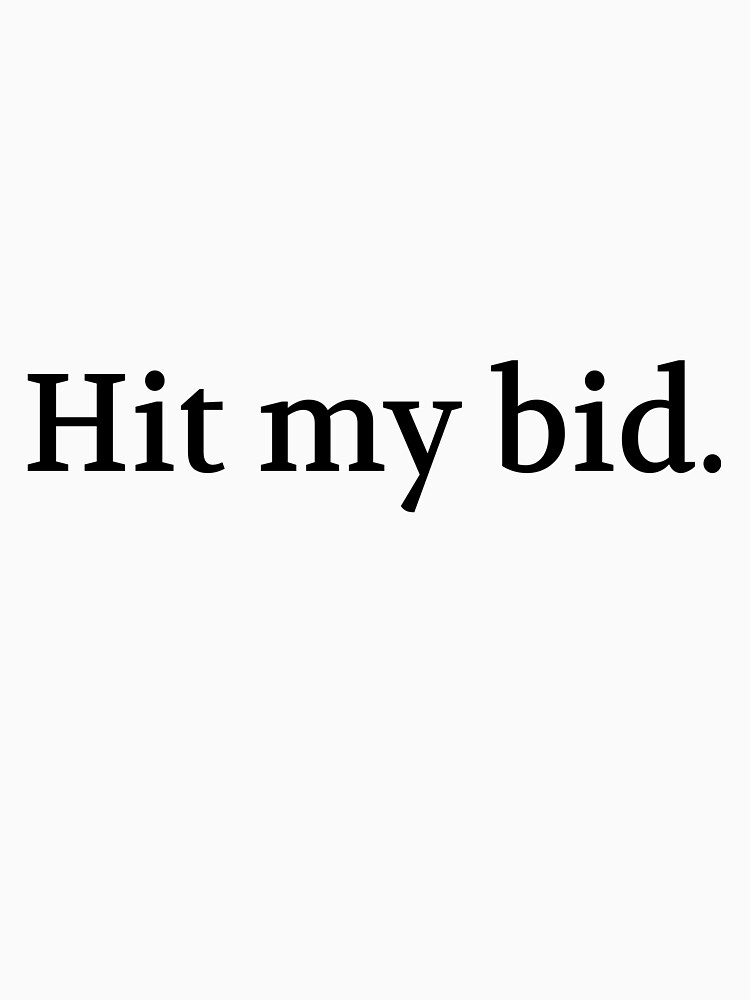 Thumbnail 7 of 7, Essential T-Shirt, Bullwit! funny money apparel and accessories - "Hit my bid" designed and sold by Bullwit.