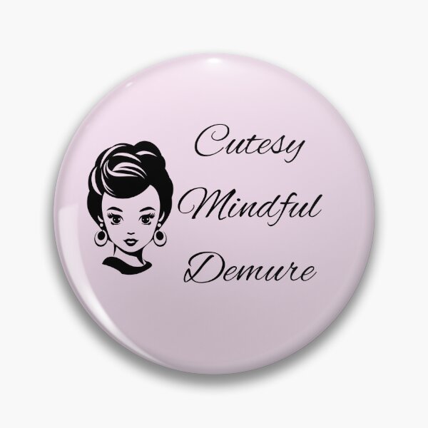 Item preview, Cutesy, Mindful, Demure designed and sold by HappyRoz75.