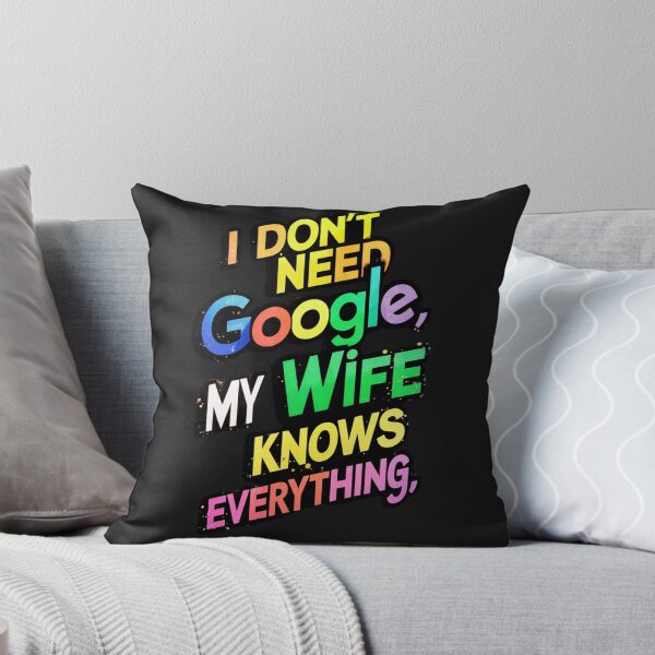 Item preview, "I don't need Google, my wife knows everything, designed and sold by aipaint.