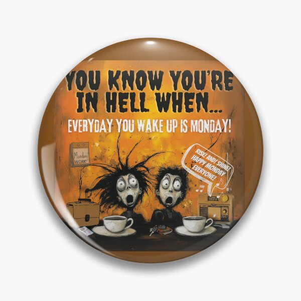 Item preview, HELL IS WHEN EVERYDAY IS MONDAY :( designed and sold by NikoDeeko.