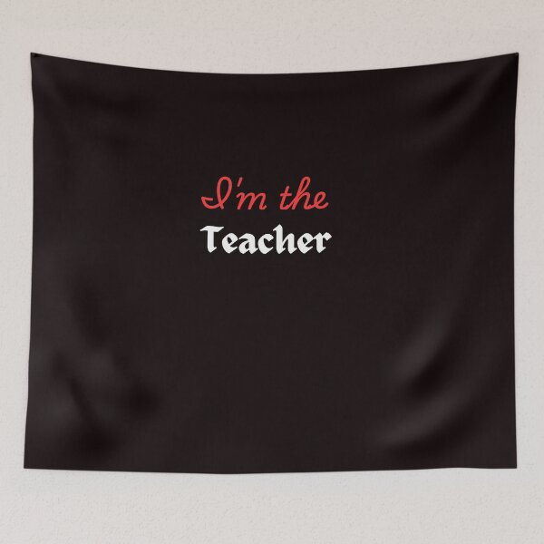 Item preview, I'm the teacher  designed and sold by Delights200.