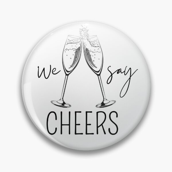 Item preview, "We say cheers" in a subtle format designed and sold by VariousGoodies.