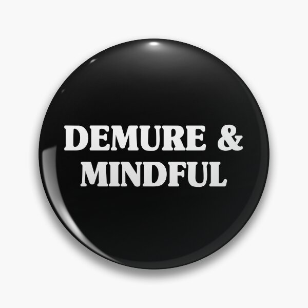 Item preview, Demure and Mindful Shirt designed and sold by dgavisuals.