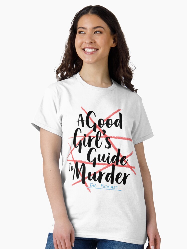 Thumbnail 1 of 7, Classic T-Shirt, A Good Girl's Guide to Murder designed and sold by 9R3A-Walmas.