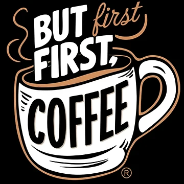 Artwork thumbnail, But first COFFEE by R3FDesign