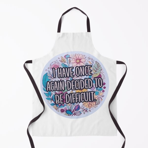 Item preview, I have once again decided to be difficult  designed and sold by Big  Donuts ⭐⭐⭐⭐⭐.