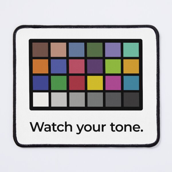 Item preview, "Watch Your Tone" Color Checker designed and sold by teepub.