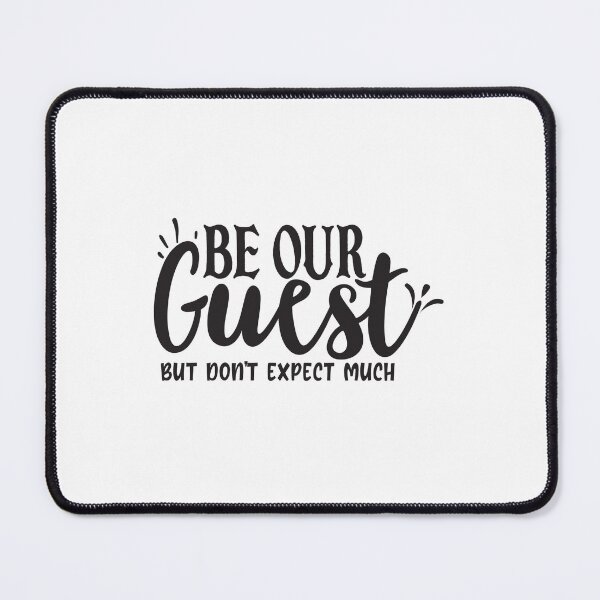 Item preview, Be our guest but don't expect much designed and sold by Made-by-Gus.