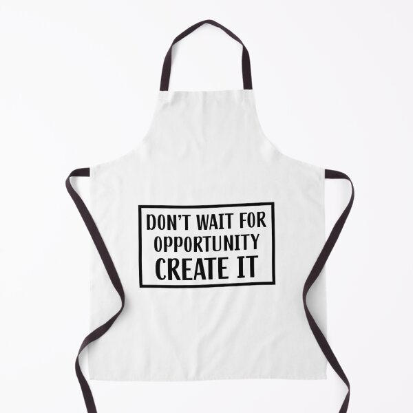 Item preview, Don't wait for opportunity to create it designed and sold by Made-by-Gus.