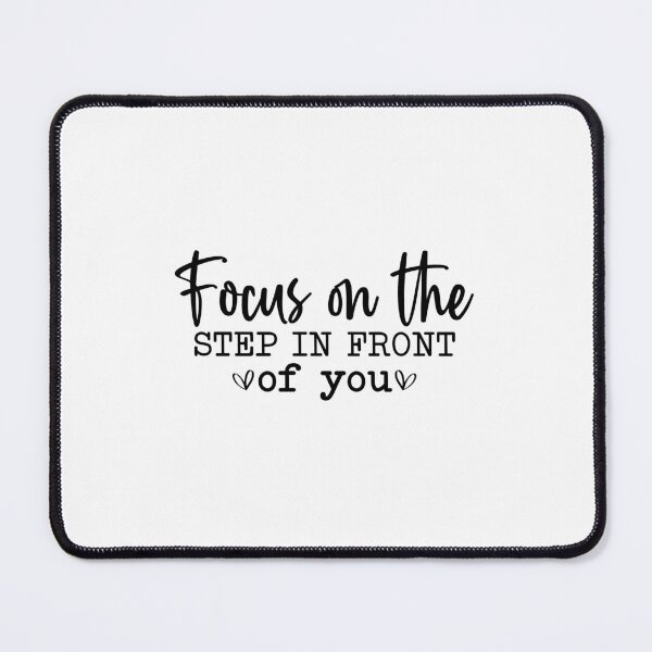 Item preview, Focus on the step in front of you designed and sold by Made-by-Gus.