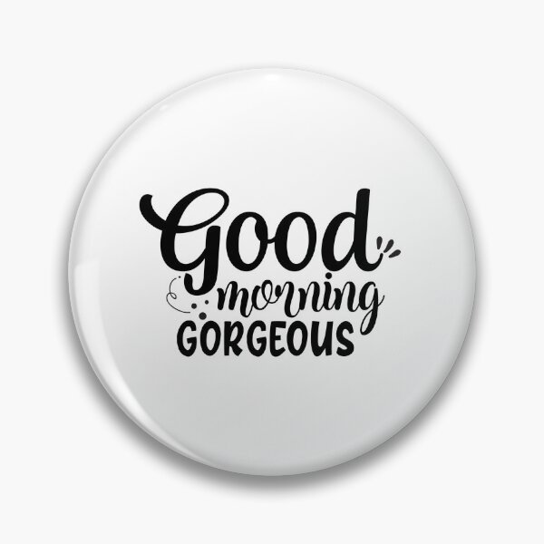 Item preview, Good morning gorgeous designed and sold by Made-by-Gus.