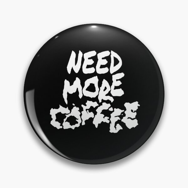 Item preview, Need More Coffee designed and sold by SuRReal3D.