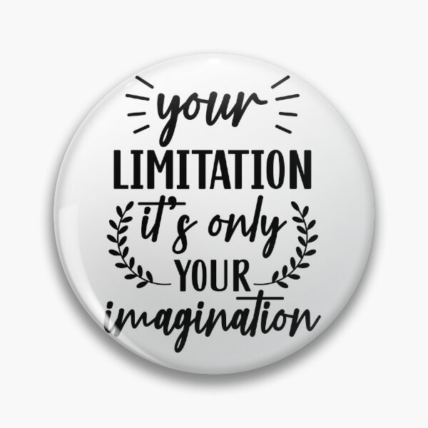 Item preview, Your limitation it's only your imagination designed and sold by Made-by-Gus.