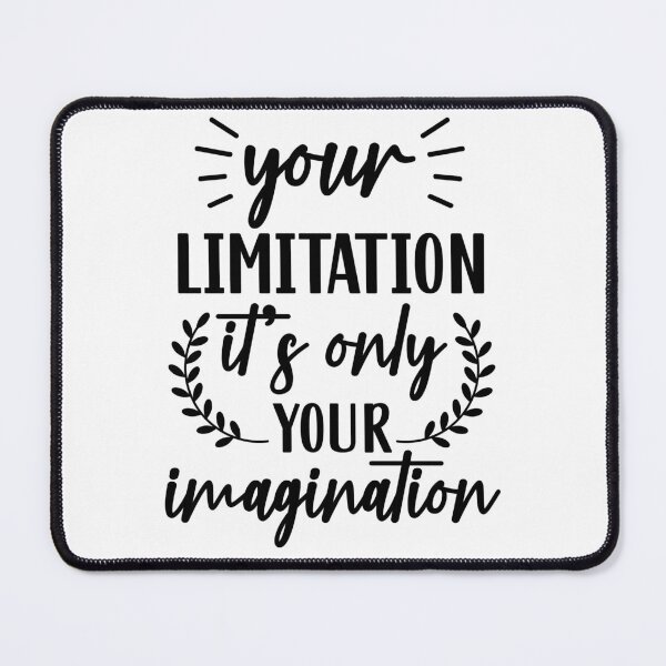 Item preview, Your limitation it's only your imagination designed and sold by Made-by-Gus.