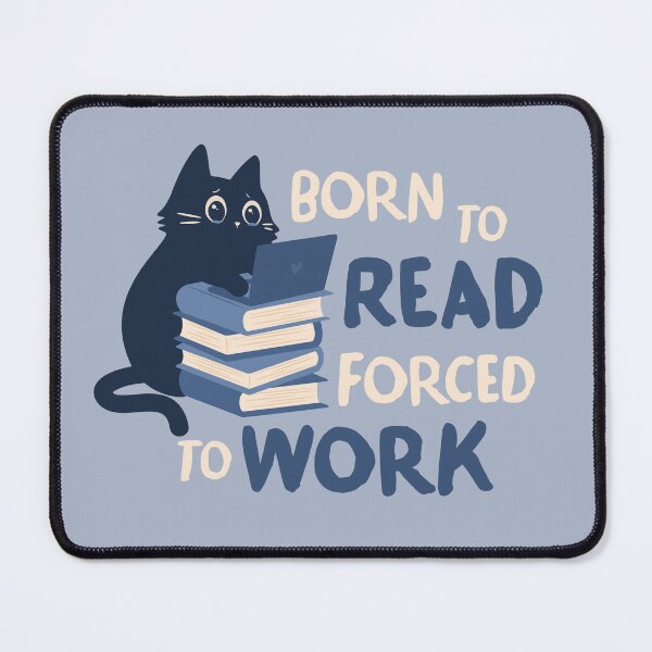 Item preview, born to read forced to work designed and sold by indiebookster.
