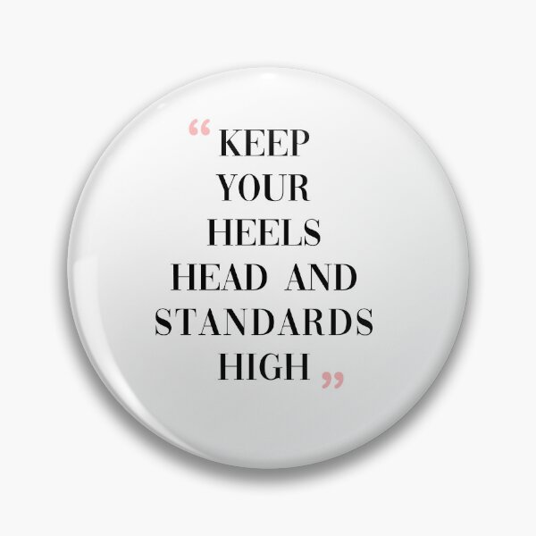 Item preview, Keep your heels head and standards high designed and sold by Made-by-Gus.