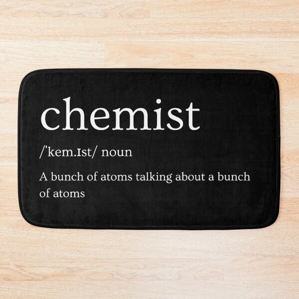Item preview, Definition of Chemist: a bunch of atoms talking about a bunch of atoms, funny chemistry designed and sold by NoetherSym.