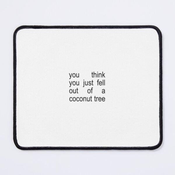 Item preview, you think you just fell out of a coconut tree kamala harris brat designed and sold by Artintention.