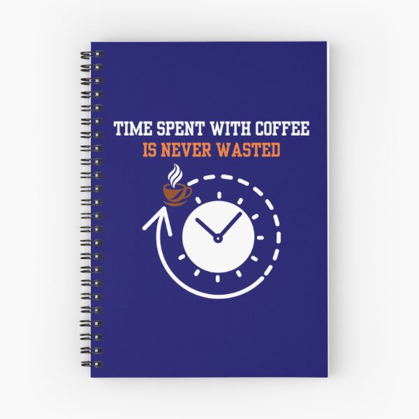Item preview, time spent with coffee, is never wasted. designed and sold by Jimmybyjimmy.