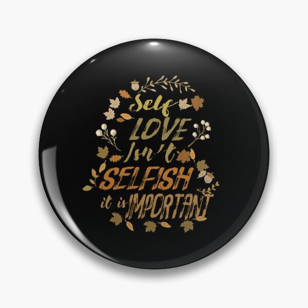 Item preview, Self love isn't selfish it is important designed and sold by remerasnerdas.