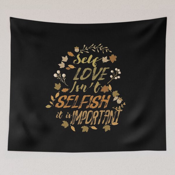 Item preview, Self love isn't selfish it is important designed and sold by remerasnerdas.