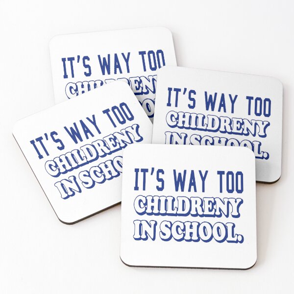 Item preview, IT’S WAY TOO CHILDRENY IN SCHOOL. COLOR DESIGN designed and sold by Rejiboustarts.