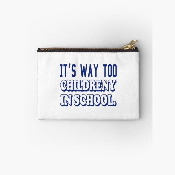 Item preview, IT’S WAY TOO CHILDRENY IN SCHOOL. COLOR DESIGN designed and sold by Rejiboustarts.