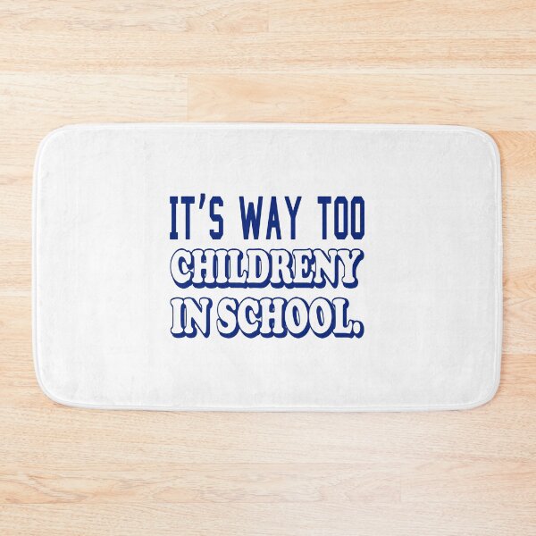 Item preview, IT’S WAY TOO CHILDRENY IN SCHOOL. COLOR DESIGN designed and sold by Rejiboustarts.