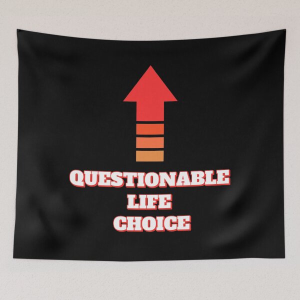 Item preview, Questionable Life Choice designed and sold by signshirtz.