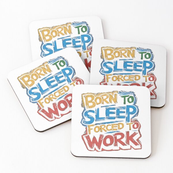 Item preview, Terminal To Sleep Forced To Work. designed and sold by fulldreamer2021.