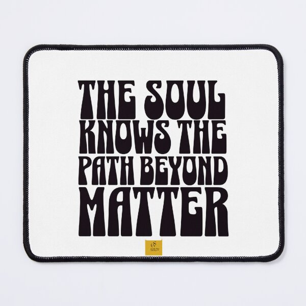 Item preview, The soul knows the path beyond matter. designed and sold by smanopla.
