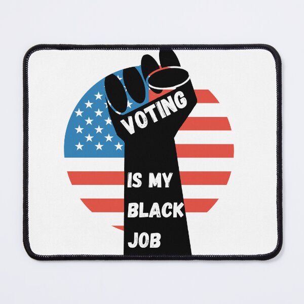 Item preview, Voting is my black job designed and sold by NanaCrafted.