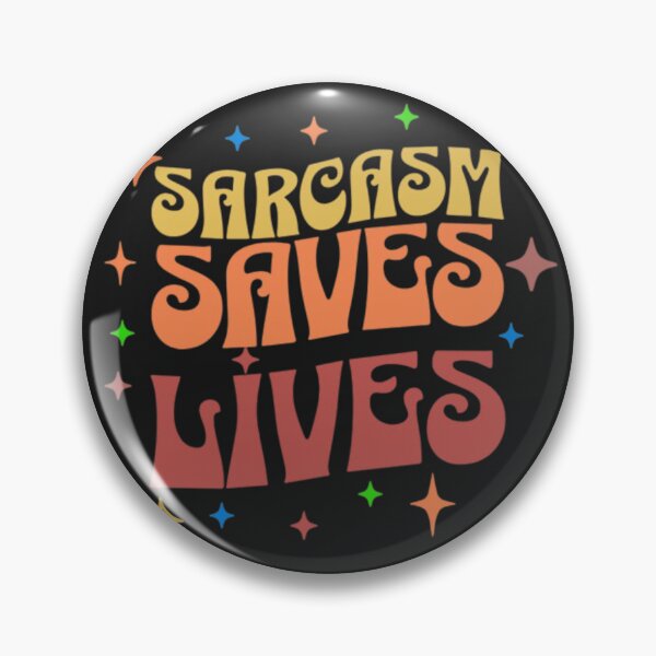 Item preview, Sarcasm Saves Lives designed and sold by Syrupulse.
