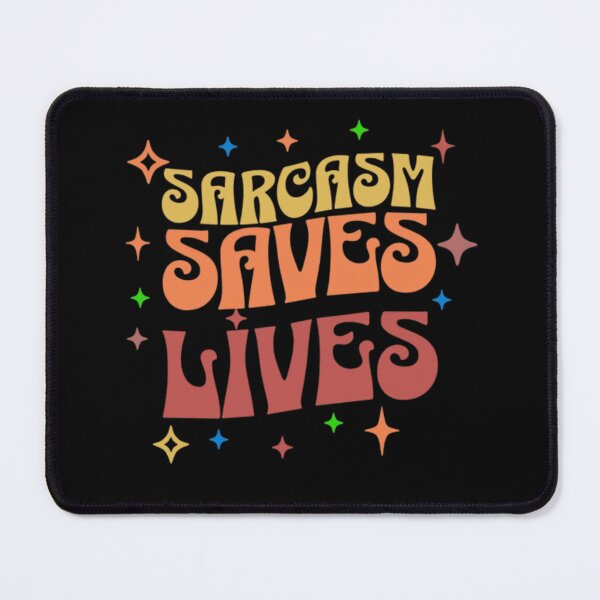 Item preview, Sarcasm Saves Lives designed and sold by Syrupulse.