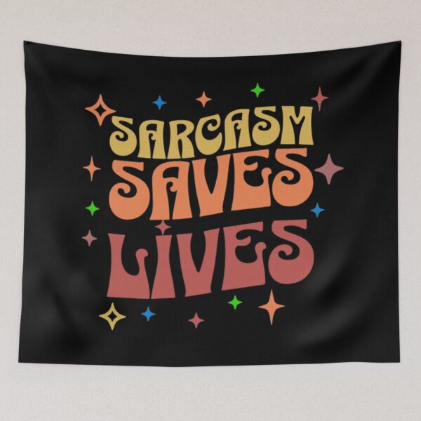 Item preview, Sarcasm Saves Lives designed and sold by Syrupulse.