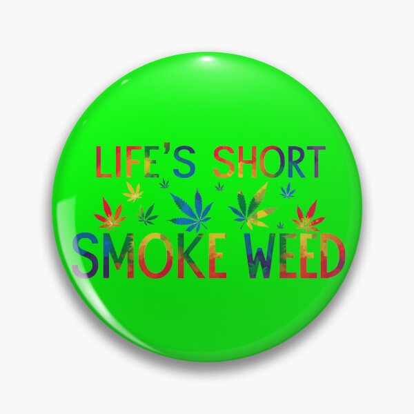 Item preview, Life's Short, Smoke Weed - green designed and sold by JLEmporium.