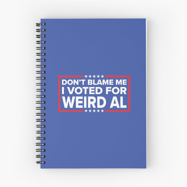 Item preview, DON'T BLAME ME, I VOTED FOR WEIRD AL designed and sold by TLW716.