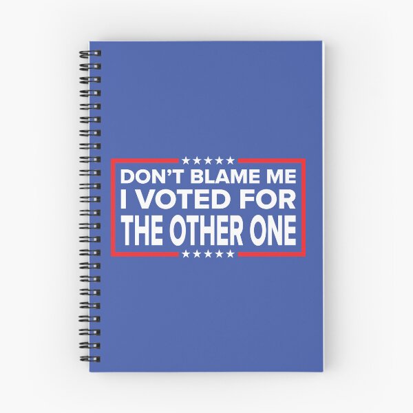 Item preview, DON'T BLAME ME, I VOTED FOR THE OTHER ONE designed and sold by TLW716.