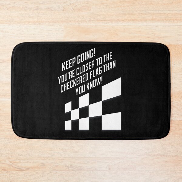 Item preview, Keep Going! You're Closer To The Checkered Flag Than You Know! designed and sold by signshirtz.