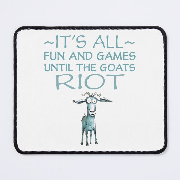 Item preview, It's all fun and games until the goats riot designed and sold by edenjoy-designs.