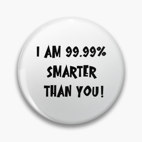 Item preview, Smarter than you by 99.99% designed and sold by T-Shirt Garden and Things.