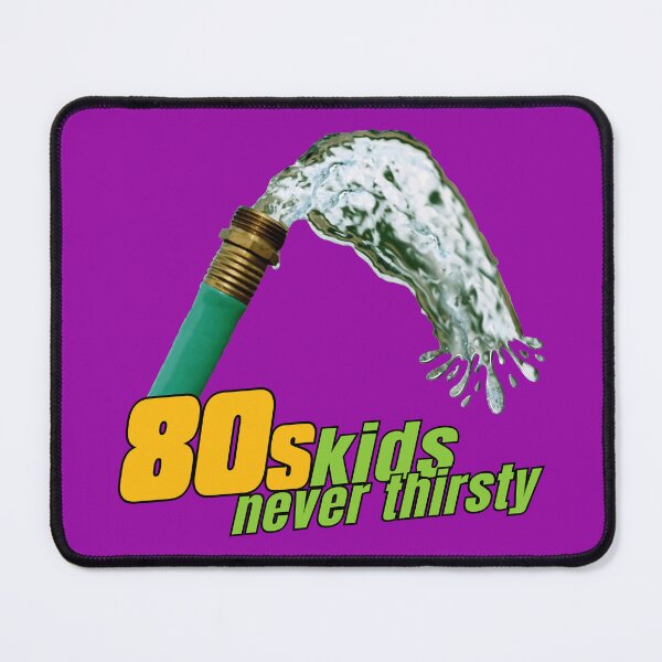 Item preview, 80s Kids - Never Thirsty designed and sold by TheDopeSpotShop.