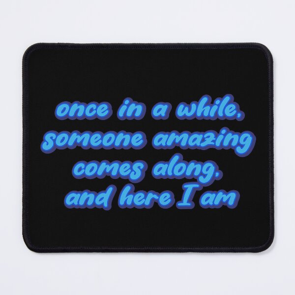 Item preview, Once in a while, someone amazing comes along, and here I am designed and sold by Leo-Stride.