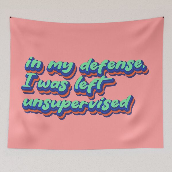 Item preview, In my defense, I was left unsupervised designed and sold by Leo-Stride.