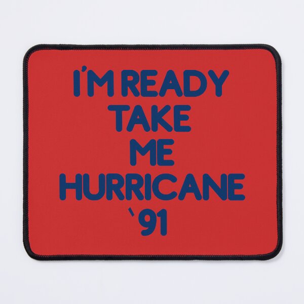 Item preview, I'M READY TAKE ME HURRICANE '91 designed and sold by InGFocus.