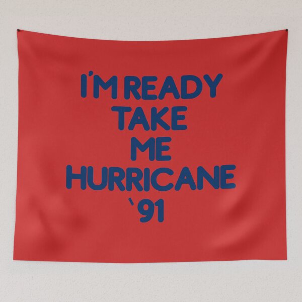 Item preview, I'M READY TAKE ME HURRICANE '91 designed and sold by InGFocus.