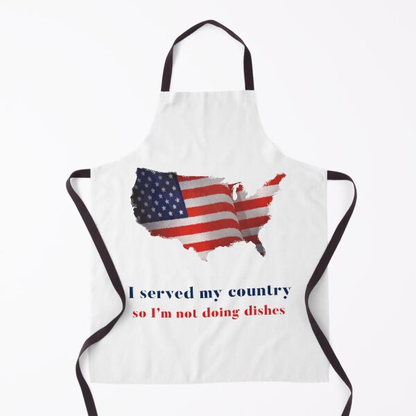 Item preview, I served my country so I'm not doing dishes designed and sold by Anaistrevi.