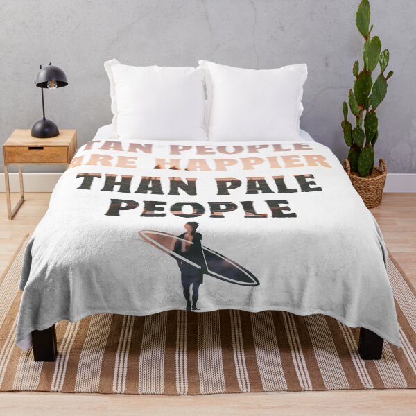 Item preview, Surf Tan People Are Happier Than Pale People designed and sold by TonySpencer.