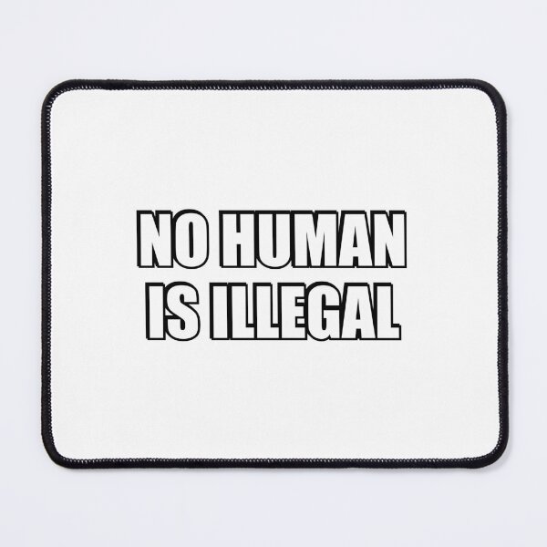 Item preview, No Human Is Illegal designed and sold by Inspirationmotivation.