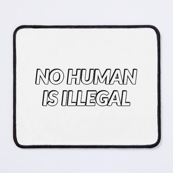 Item preview, No Human Is Illegal designed and sold by Inspirationmotivation.
